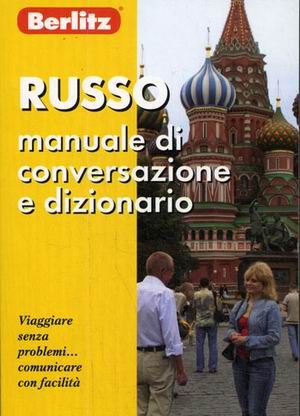 Обложка книги Русский разговорник и словарь для говорящих по-итальянски, Автор Berlitz, издательство ЖИВОЙ ЯЗЫК | купить в книжном магазине Рослит